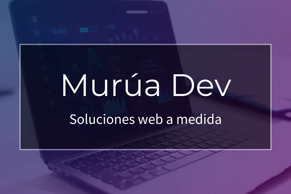 Murúa Dev – Agencia de Marketing y Diseño Web